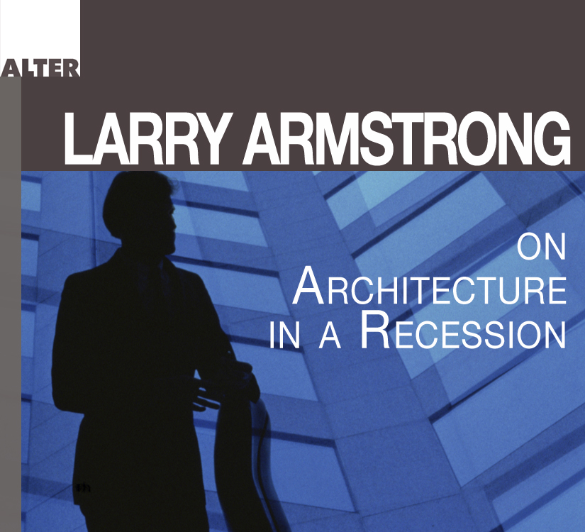 larryarmstrong_architecture-recession-copy