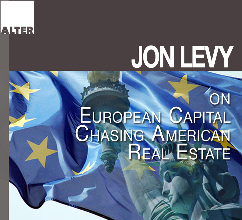 Jon Levy On European Capital Chasing American Real Estate 